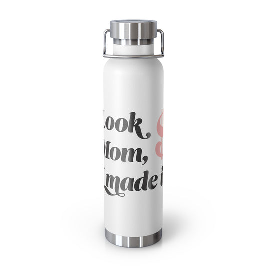 Look Mom I made it Copper Vacuum Insulated Bottle, 22oz