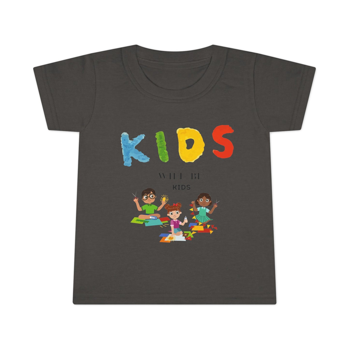 Kids will Be Kids Toddler T-shirt