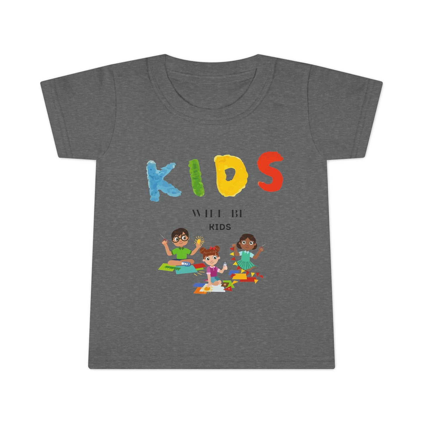 Kids will Be Kids Toddler T-shirt