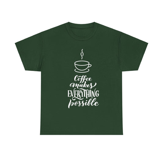 Coffee made everything possible - Creative Designs by Shanny