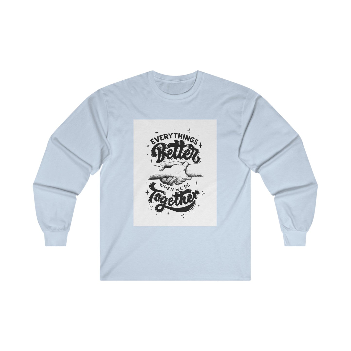 Everything Better Ultra Cotton Long Sleeve Tee - Creative Designs by Shanny