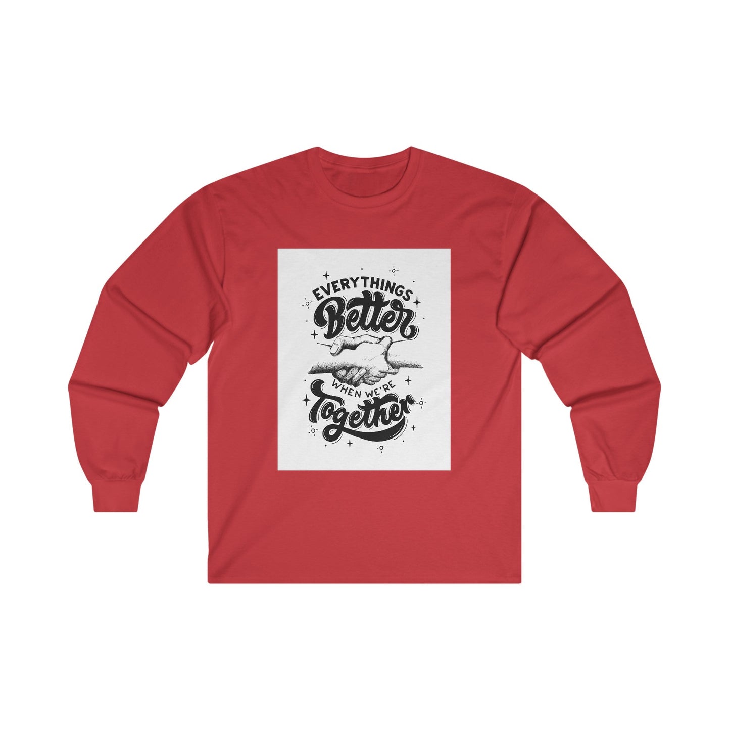 Everything Better Ultra Cotton Long Sleeve Tee - Creative Designs by Shanny