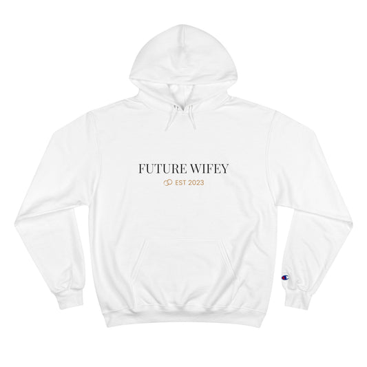 Future Wifey Champion Hoodie - Creative Designs by Shanny